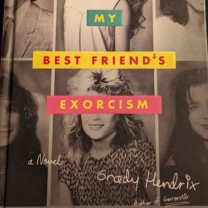 My best friend's exorcism by Grady Hendrix